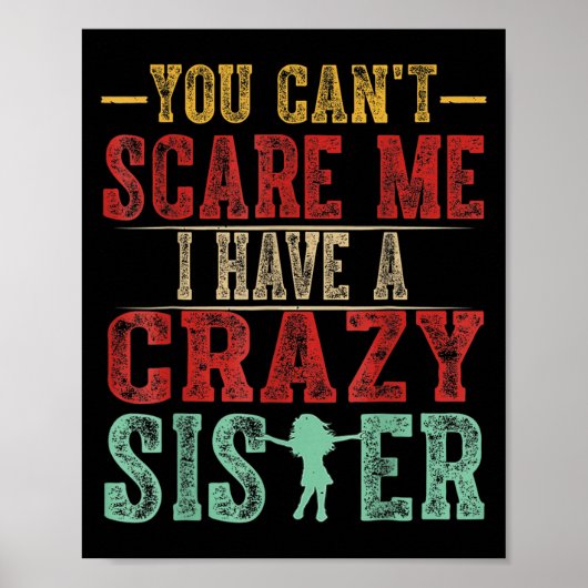 You Can't E Me I Have A Crazy Sister, Funny Brothe Poster (Voorkant)