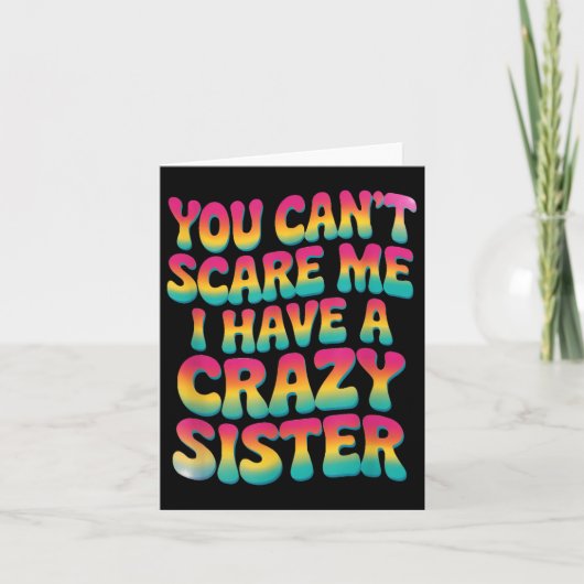 You Can't E Me I Have A Crazy Sister  Kaart (Voorkant)