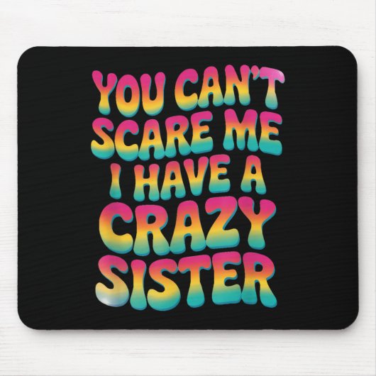 You Can't E Me I Have A Crazy Sister  Muismat (Voorkant)
