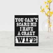 You Can't E Me I Have A Crazy Wife Funny Kaart (Gele Bloem)