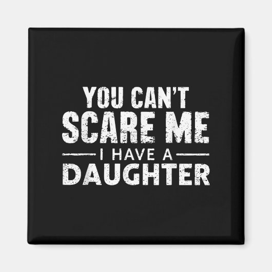 You Can't E Me I Have A Daughter  Magneet (Voorkant)