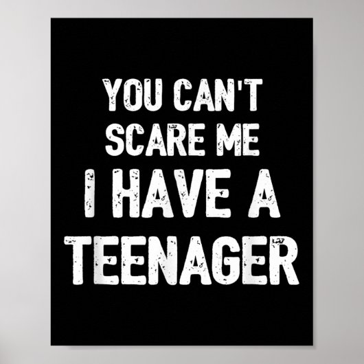 You Cant E Me I Have A Teenager Poster (Voorkant)