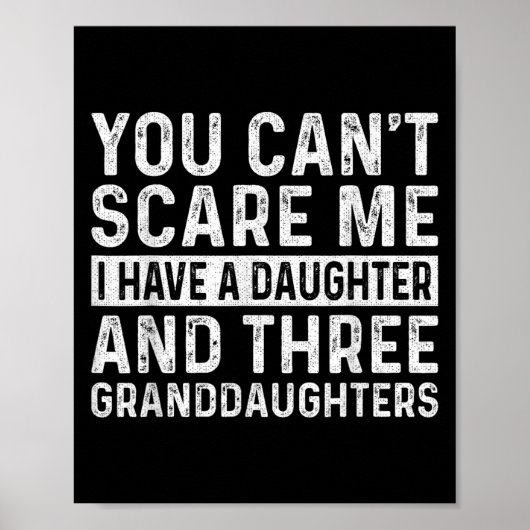 You Can't E Me I Have Daughter And Three Granddaug Poster (Voorkant)