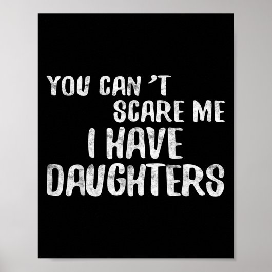 You Can't E Me I Have Daughters Shirt Funny Father Poster (Voorkant)