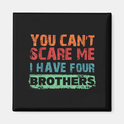 You Can't E Me I Have Four Brothers  Magneet (Voorkant)