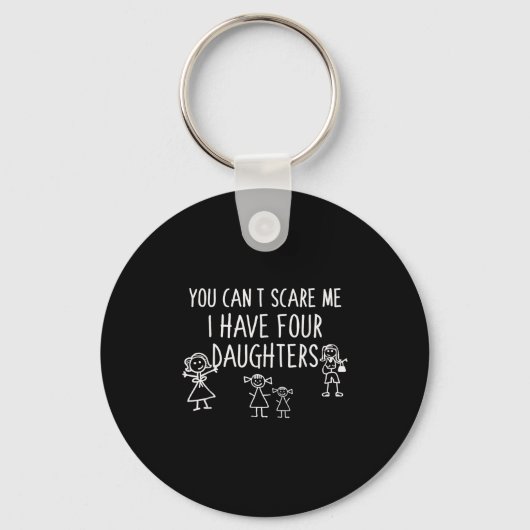 You Can't E Me I Have Four Daughters Father Fun Sleutelhanger (Voorkant)