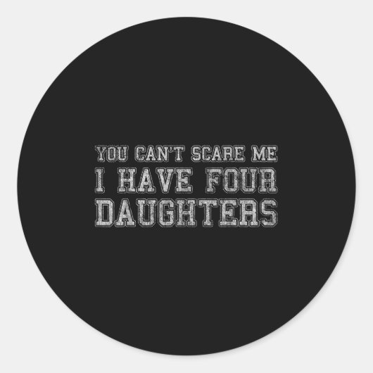 You Can't E Me I Have Four Daughters Ronde Sticker (Voorkant)