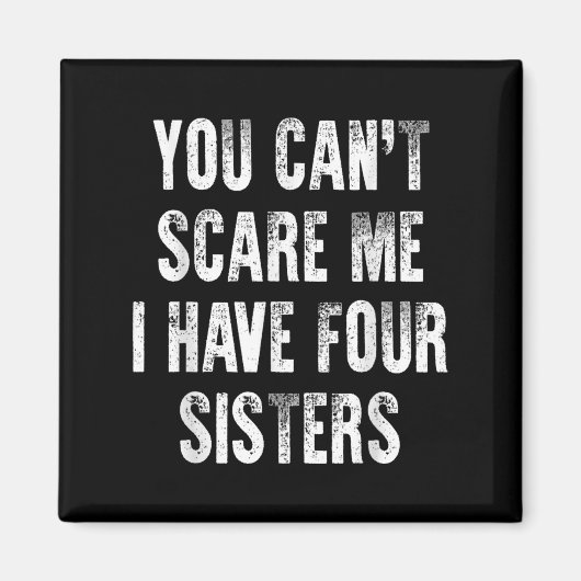 You Can't E Me I Have Four Sisters  Magneet (Voorkant)