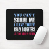 You Can't E Me I Have Three Crazy Daughters  Muismat (Met muis)