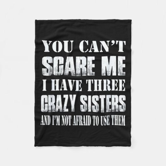 You Can't E Me I Have Three Crazy Sisters Gift Fleece Deken (Voorkant)