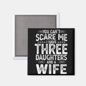 You Can't E Me I Have Three Daughters Funny Father Magneet (Voorkant / Achterkant)