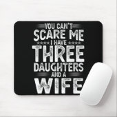 You Can't E Me I Have Three Daughters Funny Father Muismat (Met muis)