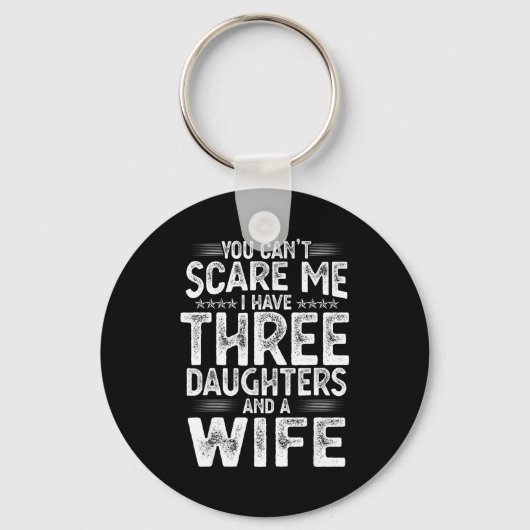 You Can't E Me I Have Three Daughters Funny Father Sleutelhanger (Voorkant)