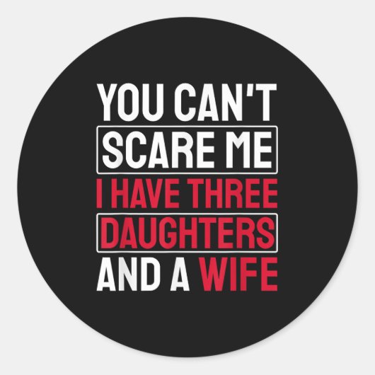 You Can't E Me I Have Three Daughters Ronde Sticker (Voorkant)