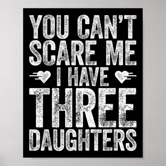 You Can't E Me I Have Three Daughters Shirt Father Poster (Voorkant)