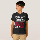 You Can't E Me I Have Three Daughters  T-shirt (Voorkant volledig)