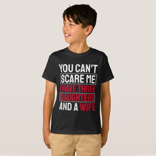You Can't E Me I Have Three Daughters  T-shirt (Voorkant volledig)