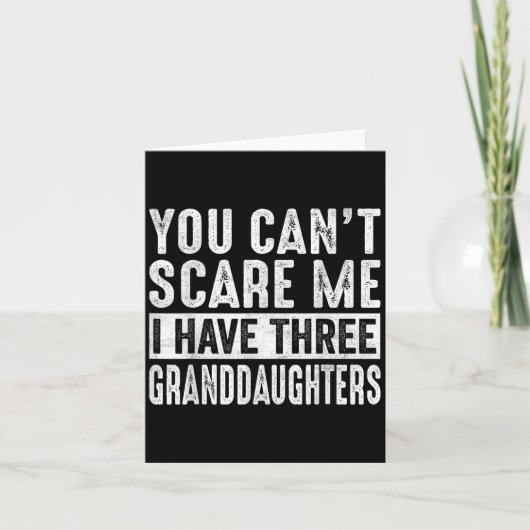 You Can't E Me I Have Three Granddaughters Grandpa Kaart (Voorkant)