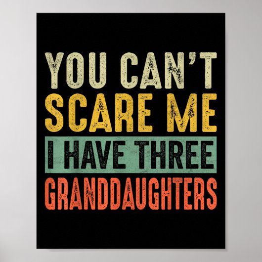 You Can't E Me I Have Three Granddaughters Grandpa Poster (Voorkant)