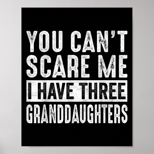 You Can't E Me I Have Three Granddaughters Grandpa Poster (Voorkant)
