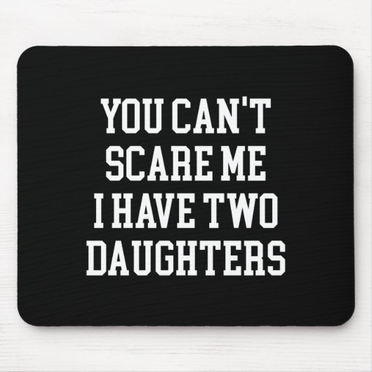 You Can't E Me I Have Two Daughters Funny Humor Lo Muismat (Voorkant)