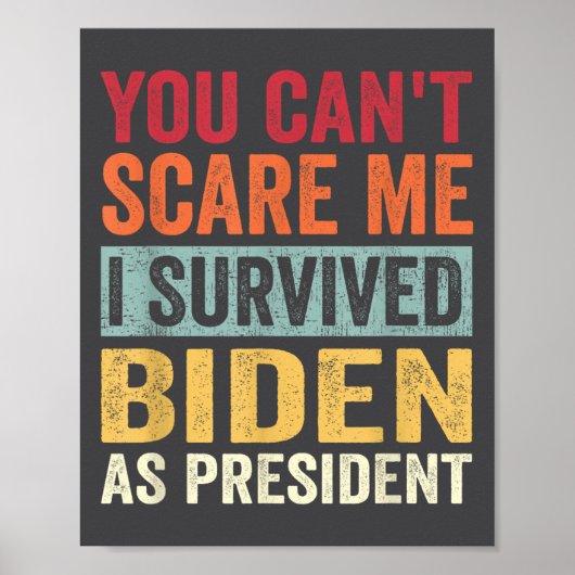 You Cant E Me, I Survived Joe Biden As President Poster (Voorkant)