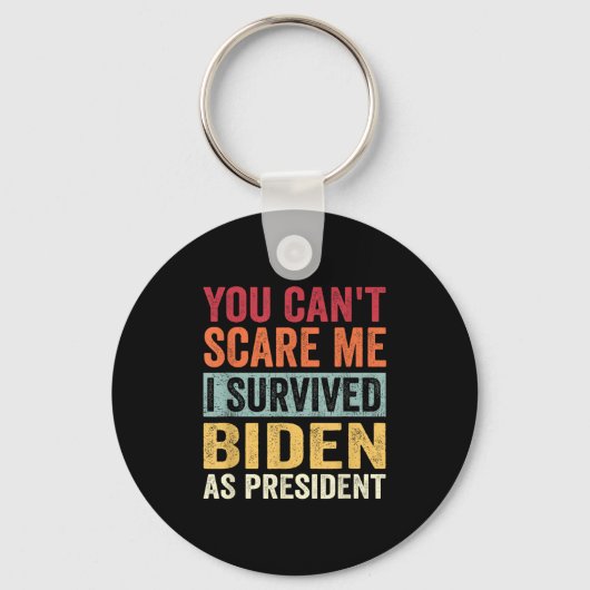 You Cant E Me, I Survived Joe Biden As President  Sleutelhanger (Voorkant)