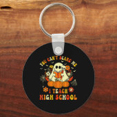 You Can't E Me I Teach High School Teacher Hallowe Sleutelhanger (Voorkant)