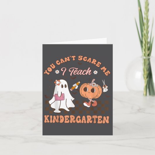 You Cant E Me I Teach Kindergarten Teacher Hallowe Kaart (Voorkant)