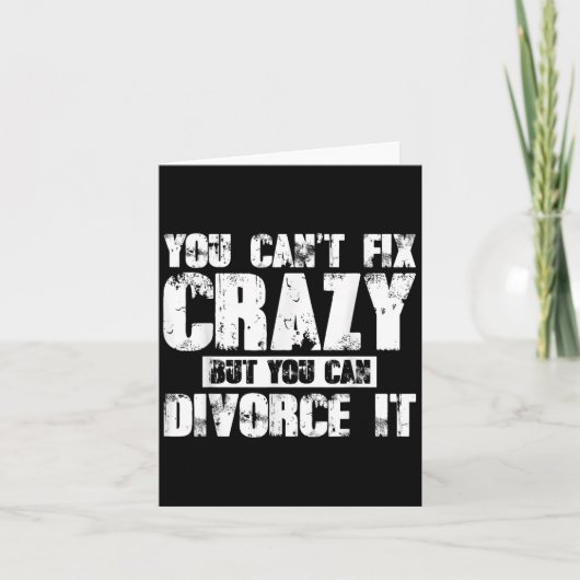 You Can't Fix Crazy But You Can Divorce It  Kaart (Voorkant)
