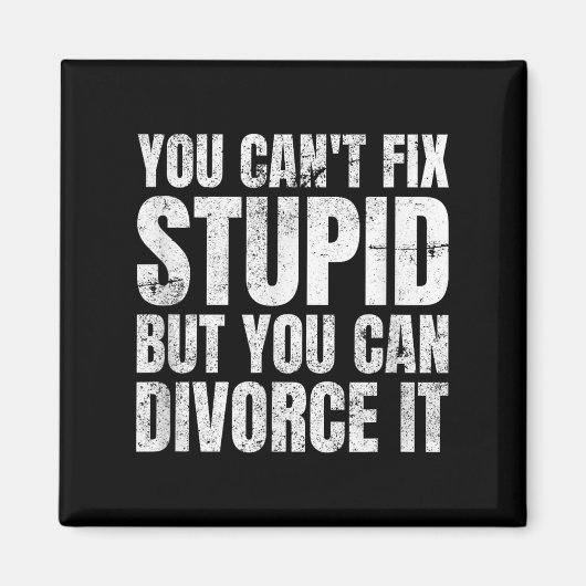 You Can't Fix Stud But You Can Divorce It Divorce  Magneet (Voorkant)
