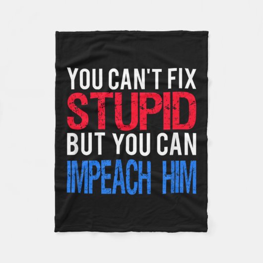 You Can't Fix Stud But You Can Impeach Trump Anti  Fleece Deken (Voorkant)