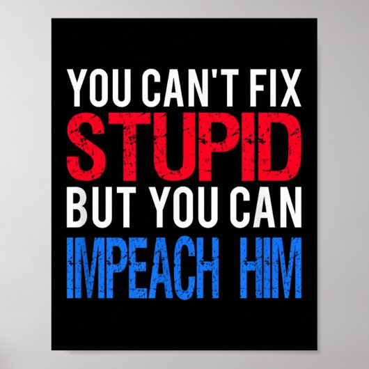 You Can't Fix Stud But You Can Impeach Trump Anti  Poster (Voorkant)