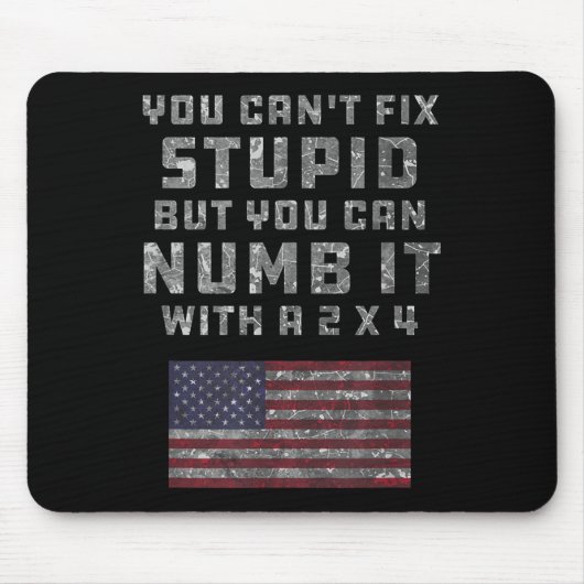 You Can't Fix Stud But You Can Numb It With A 2x4 Muismat (Voorkant)