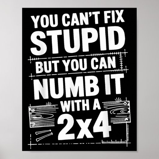 You Can't Fix Stud But You Can Numb It With A 2x4 Poster (Voorkant)