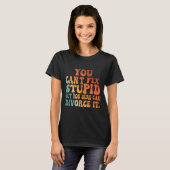 You Can't Fix Stud But You Sure Can Divorce It Div T-shirt (Voorkant volledig)