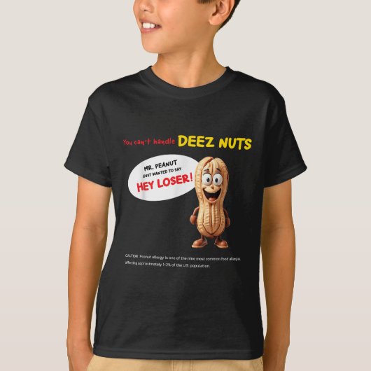 You Can't Handle Deez Nuts, Funny , Peanut Allergy T-shirt (Voorkant)