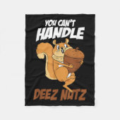 You Can't Handle Deez Nuts Squirrel Funny Deez Nut Fleece Deken (Voorkant)
