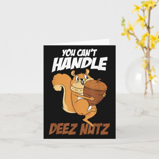 You Can't Handle Deez Nuts Squirrel Funny Deez Nut Kaart (Gele Bloem)