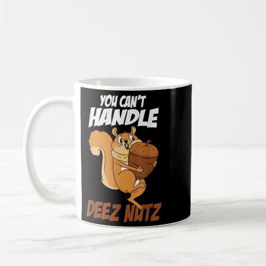 You Can't Handle Deez Nuts Squirrel Funny Deez Nut Koffiemok (Links)
