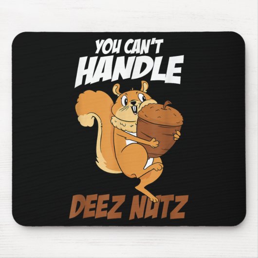 You Can't Handle Deez Nuts Squirrel Funny Deez Nut Muismat (Voorkant)