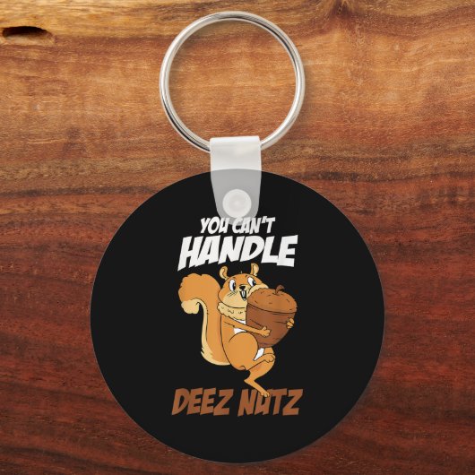 You Can't Handle Deez Nuts Squirrel Funny Deez Nut Sleutelhanger (Voorkant)