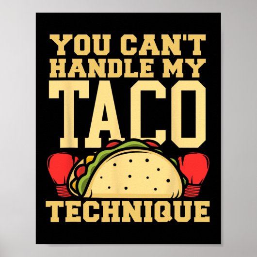You Can't Handle My Taco Technique Kickboxing Mart Poster (Voorkant)
