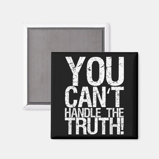 You Can't Handle The Truth!  Magneet (Voorkant / Achterkant)