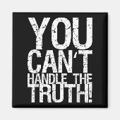 You Can't Handle The Truth!  Magneet (Voorkant)