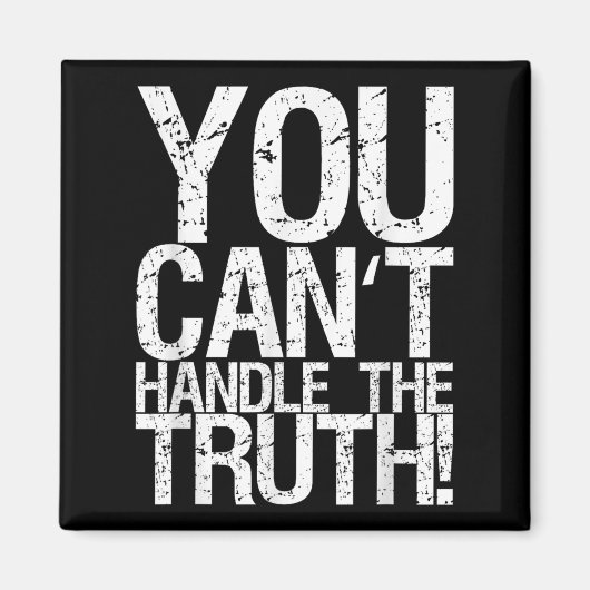You Can't Handle The Truth!  Magneet (Voorkant)