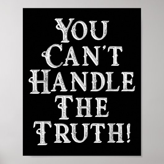 You Can't Handle The Truth Movie Quote Funny S  Poster (Voorkant)