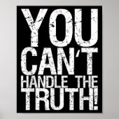You Can't Handle The Truth!  Poster (Voorkant)