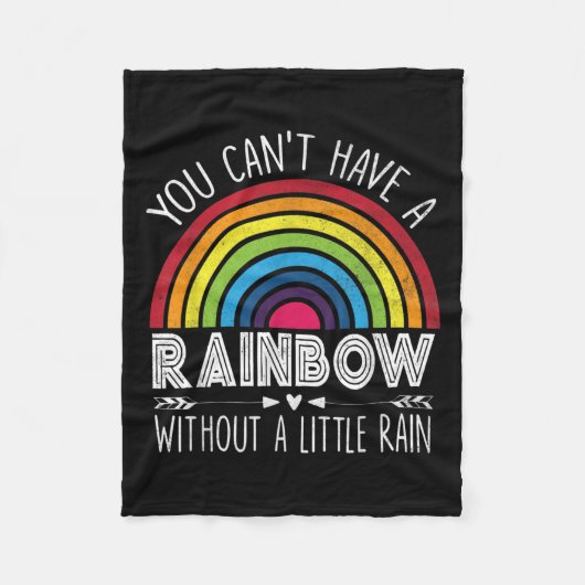 You Can't Have A Rainbow Without Rain Shirt Insrat Fleece Deken (Voorkant)