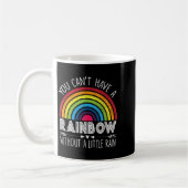 You Can't Have A Rainbow Without Rain Shirt Insrat Koffiemok (Links)